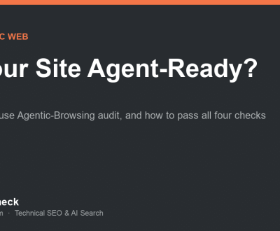 Is your site agent-ready, the Lighthouse Agentic-Browsing audit