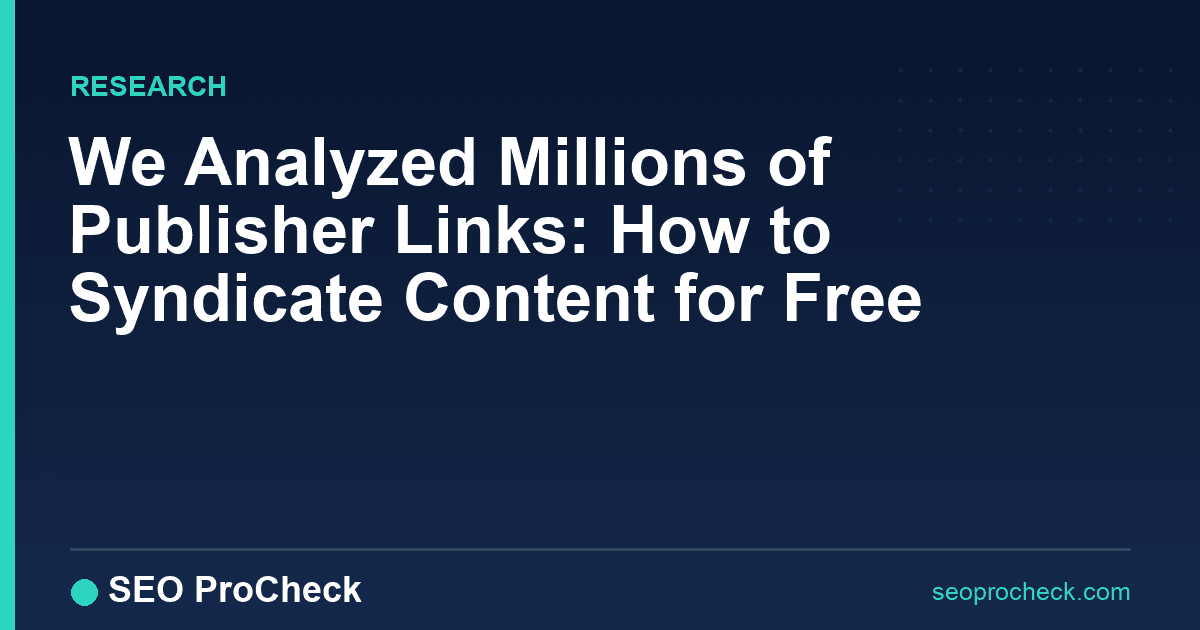 We analyzed millions of publisher links: how to syndicate content for free 2 We analyzed millions of publisher links: how to syndicate content for free