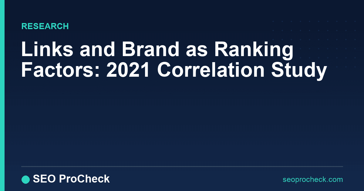 Links and brand as ranking factors: 2021 correlation study