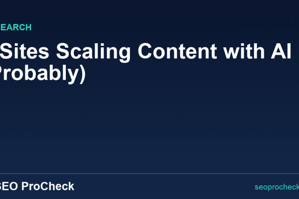 4 Sites Scaling Content with AI (Probably)
