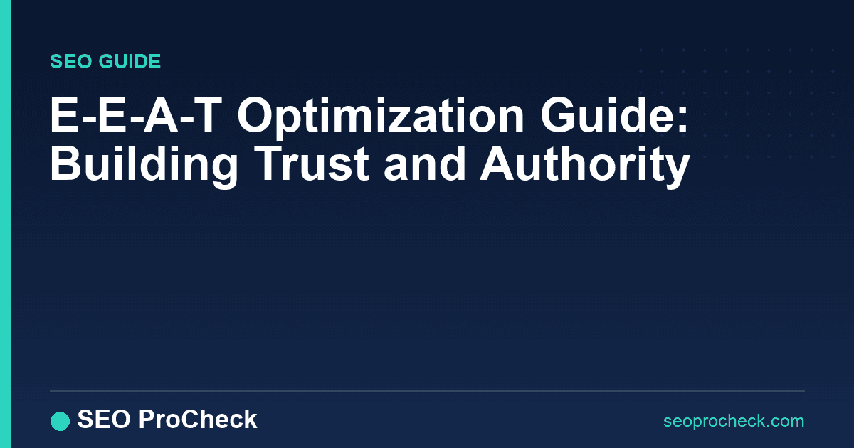 E-e-a-t optimization guide: building trust and authority
