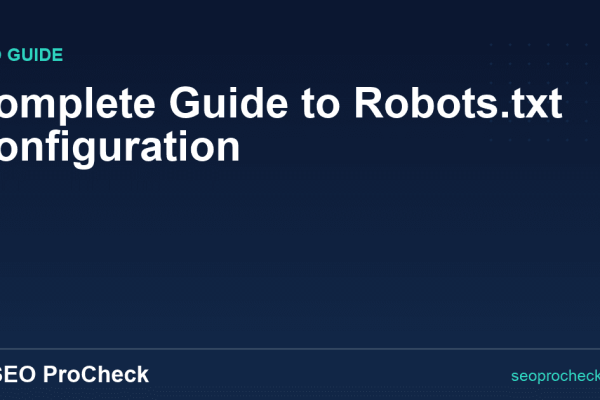 Complete Guide to Robots.txt Configuration