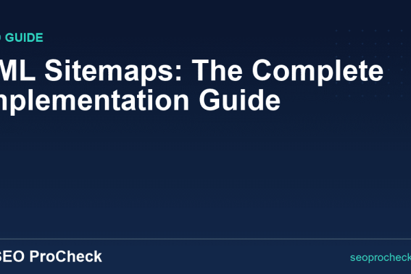 XML Sitemaps: The Complete Implementation Guide