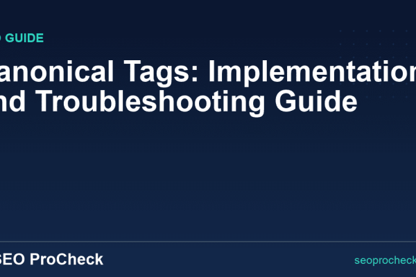 Canonical Tags: Implementation and Troubleshooting Guide