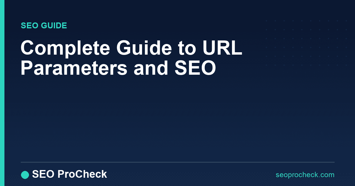Complete guide to url parameters and seo
