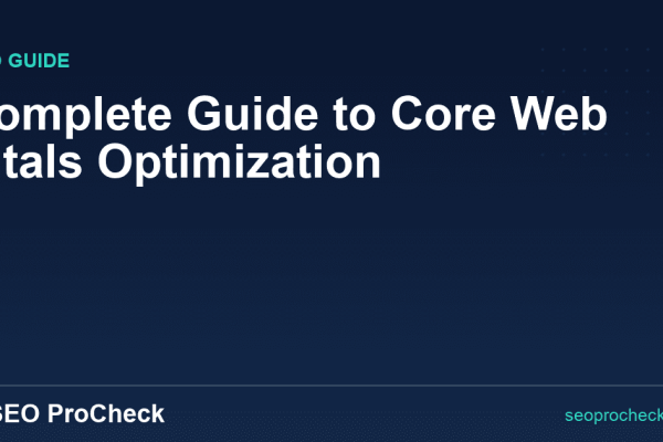 Complete Guide to Core Web Vitals Optimization