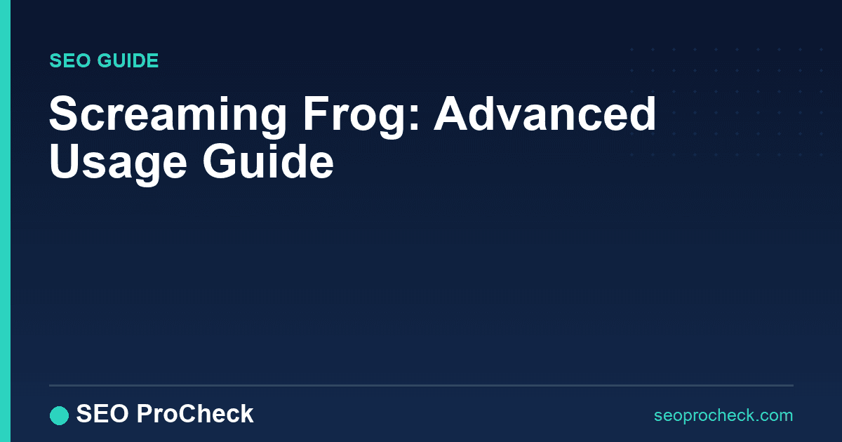 Screaming frog: advanced usage guide