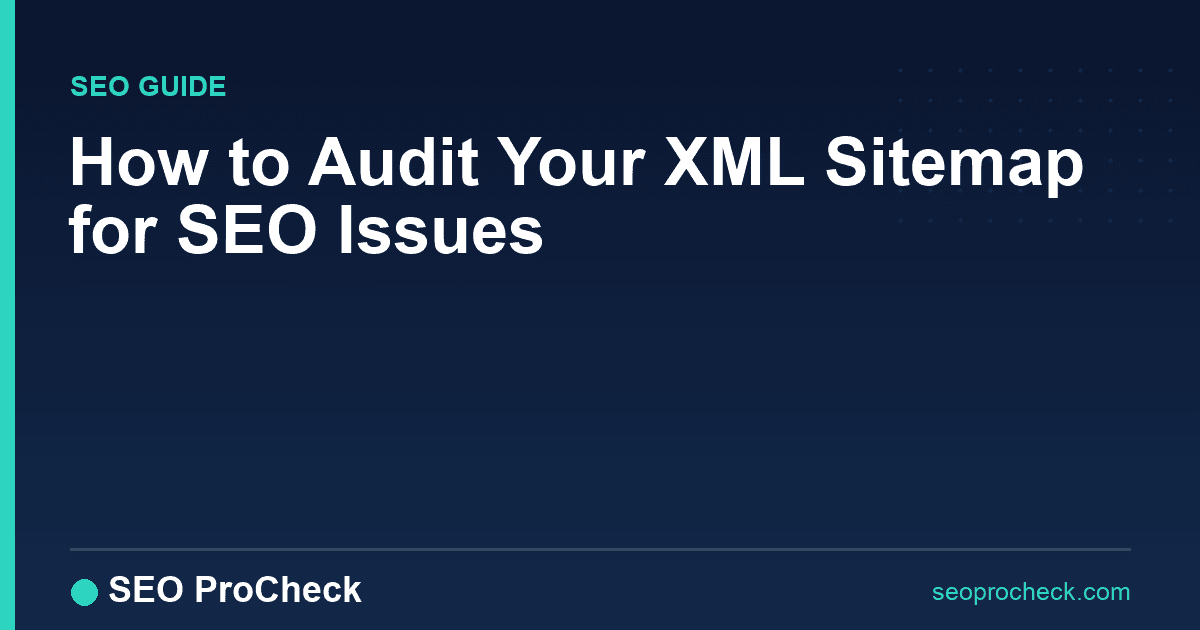 How to audit your xml sitemap for seo issues