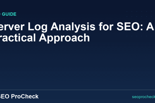 Server Log Analysis for SEO: A Practical Approach