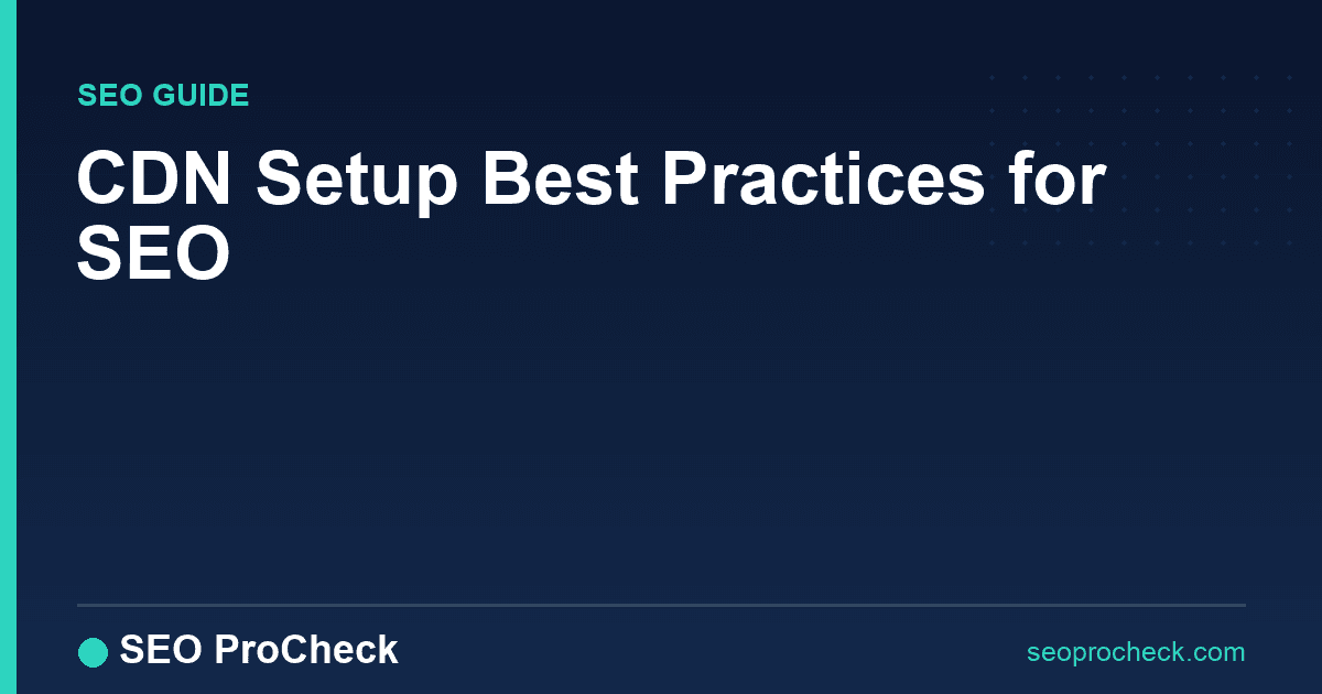 Cdn setup best practices for seo