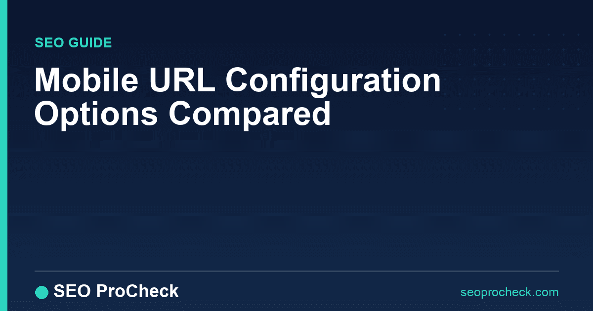 Mobile url configuration options compared