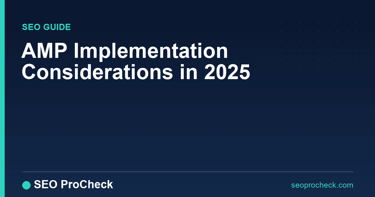 Amp implementation considerations in 2025