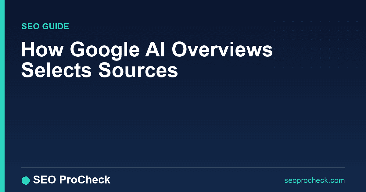 How google ai overviews selects sources