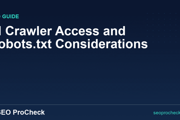 AI Crawler Access and Robots.txt Considerations