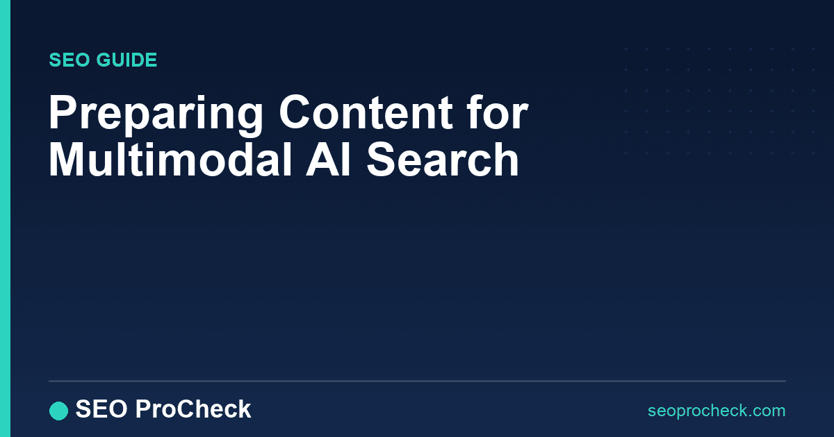 Preparing content for multimodal ai search