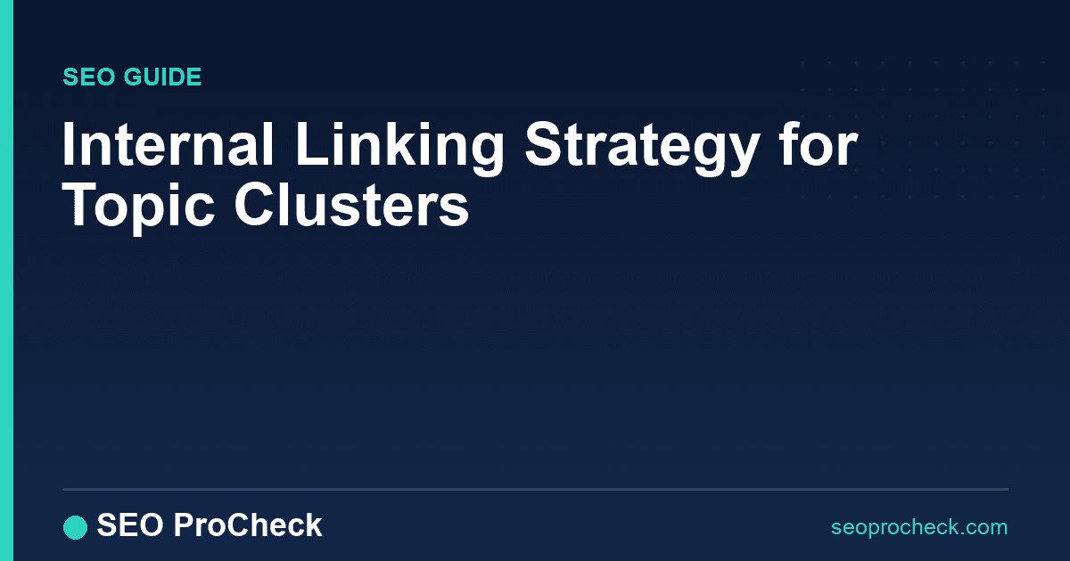 Internal linking strategy for topic clusters