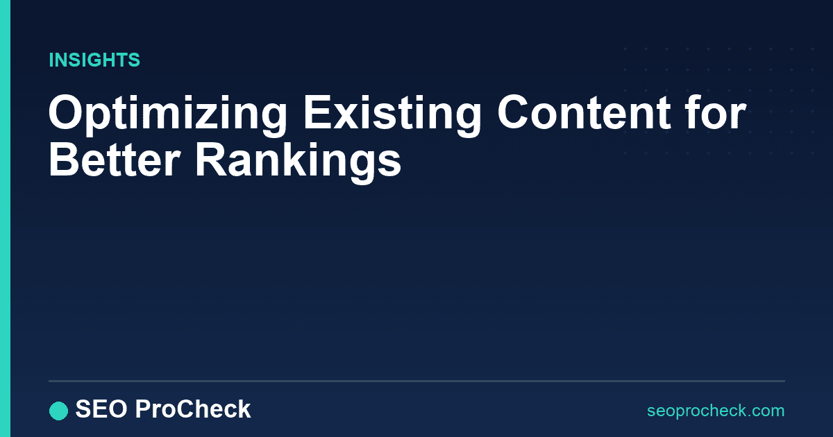 Optimizing existing content for better rankings