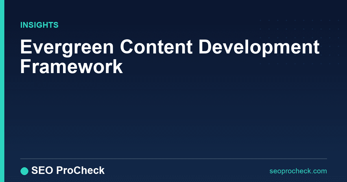Evergreen content development framework
