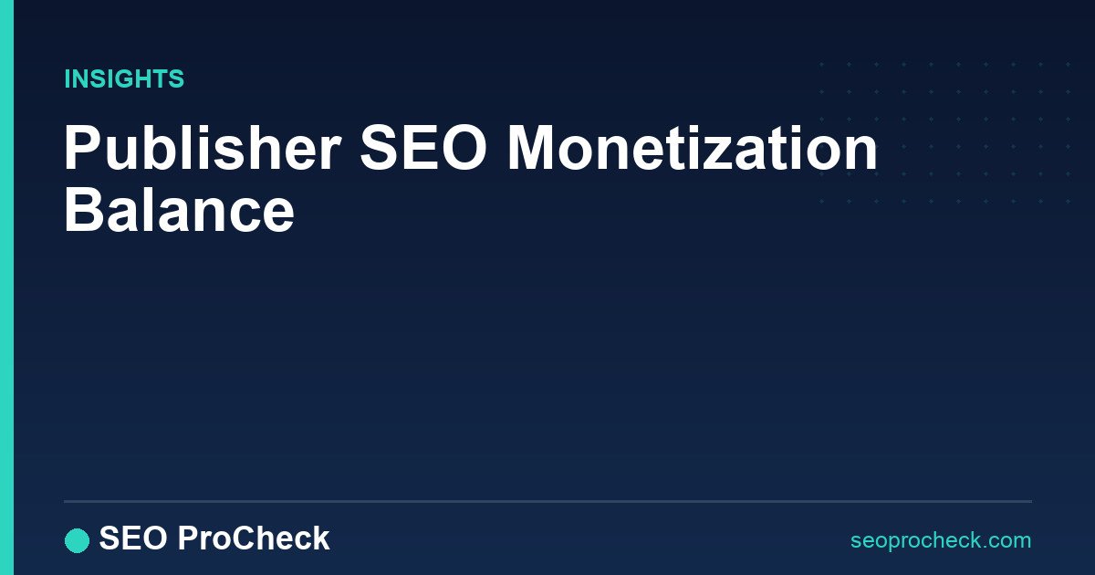 Publisher seo monetization balance