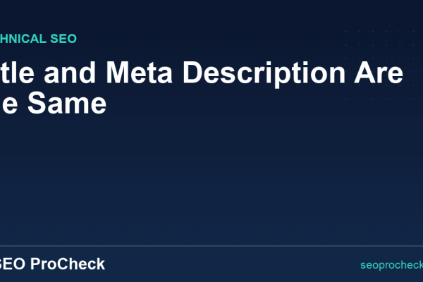 Title and Meta Description Are the Same
