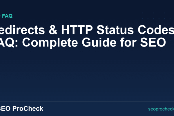 Redirects & HTTP Status Codes FAQ: Complete Guide for SEO