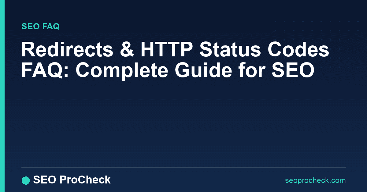 Redirects & http status codes faq: complete guide for seo