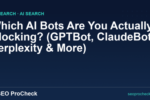 Which AI Bots Are You Actually Blocking? (GPTBot, ClaudeBot, Perplexity & More)