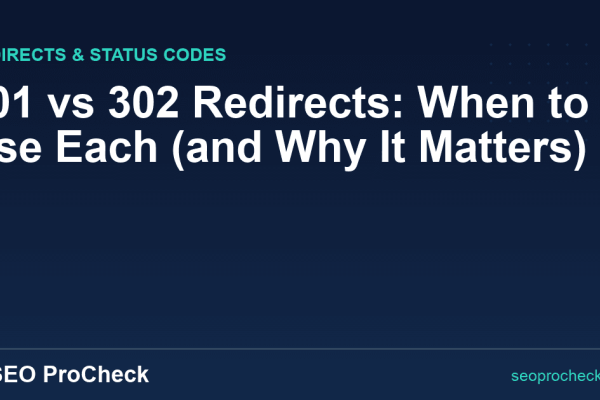 301 vs 302 Redirects: When to Use Each (and Why It Matters)