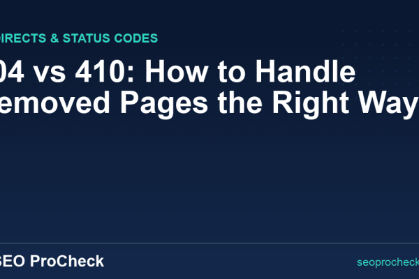 404 vs 410: How to Handle Removed Pages the Right Way