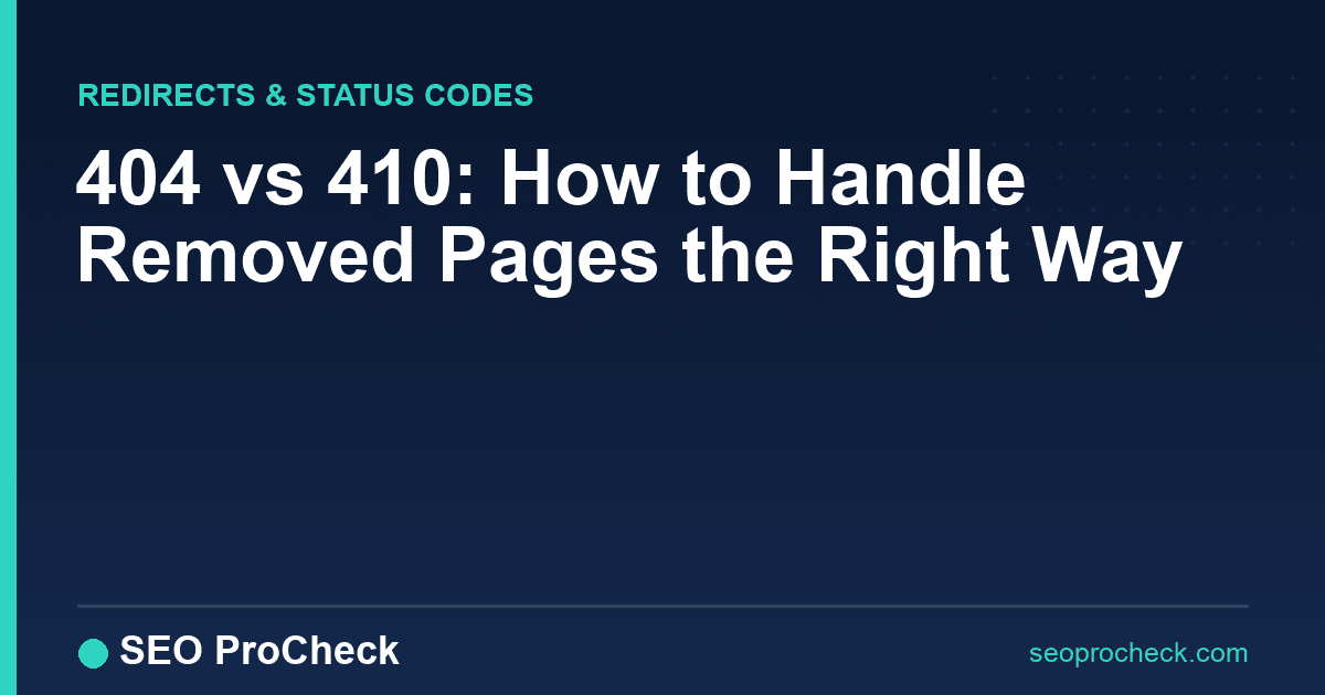 404 vs 410: how to handle removed pages the right way