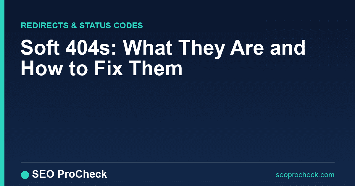 Soft 404s: what they are and how to fix them