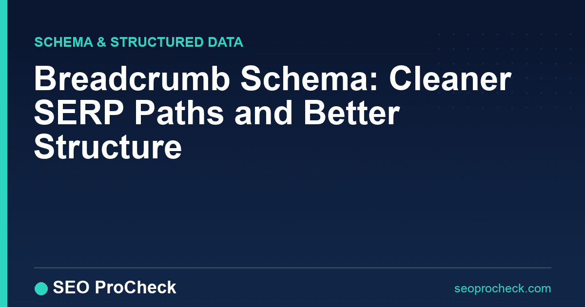 Breadcrumb schema: cleaner serp paths and better structure