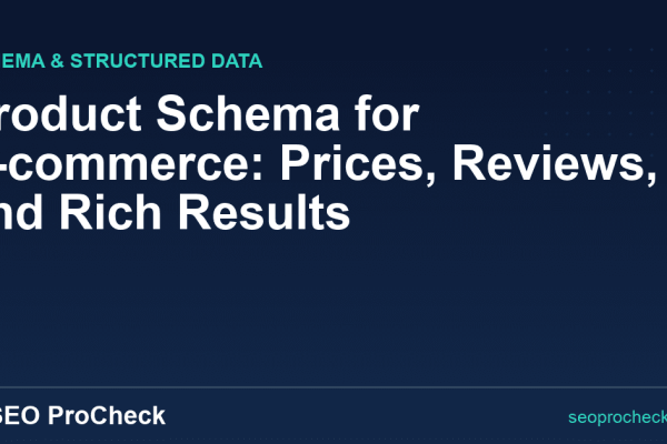 Product Schema for E-commerce: Prices, Reviews, and Rich Results