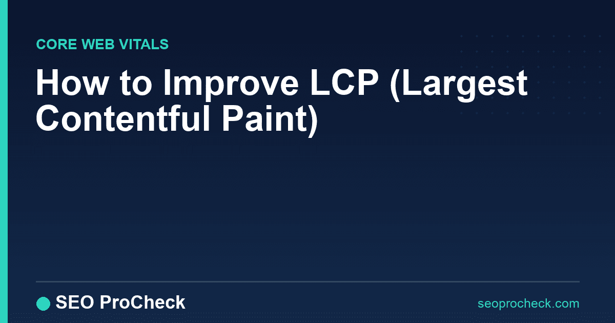How to improve lcp (largest contentful paint)