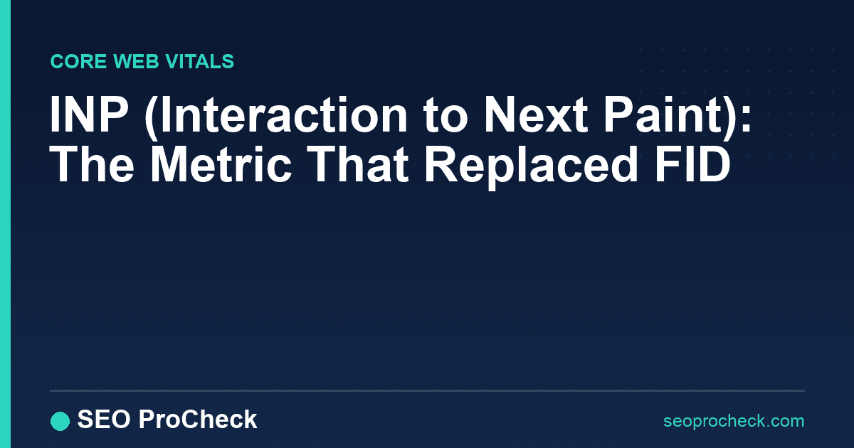 Inp (interaction to next paint): the metric that replaced fid
