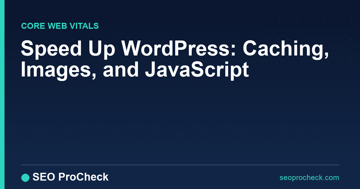 Speed up wordpress: caching, images, and javascript