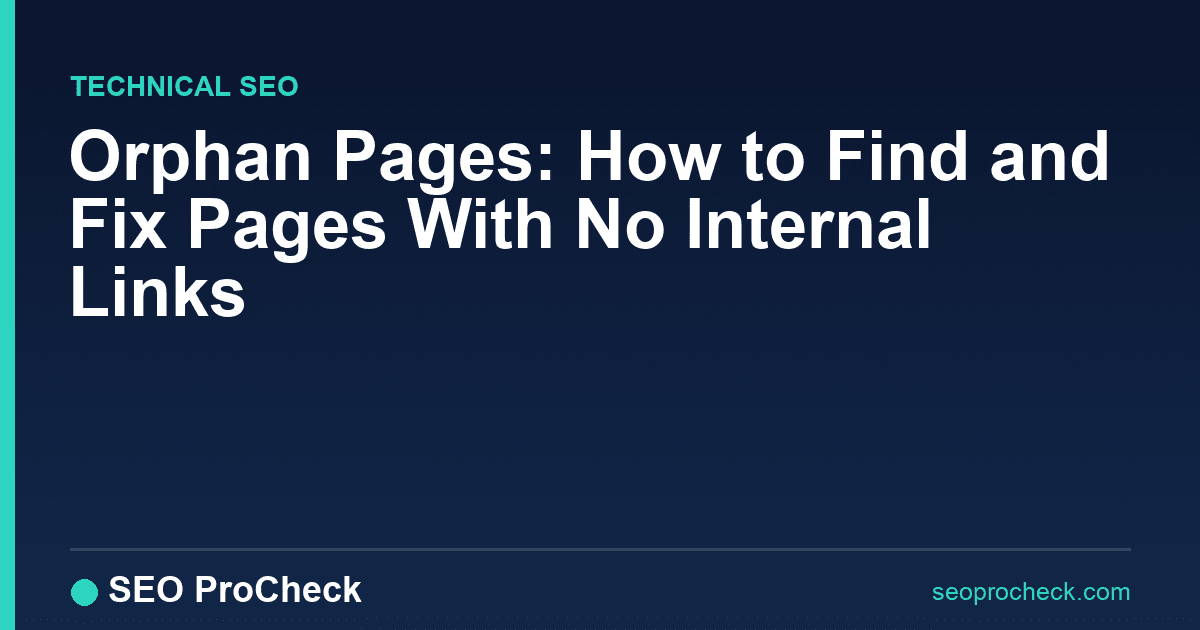 Orphan pages: how to find and fix pages with no internal links