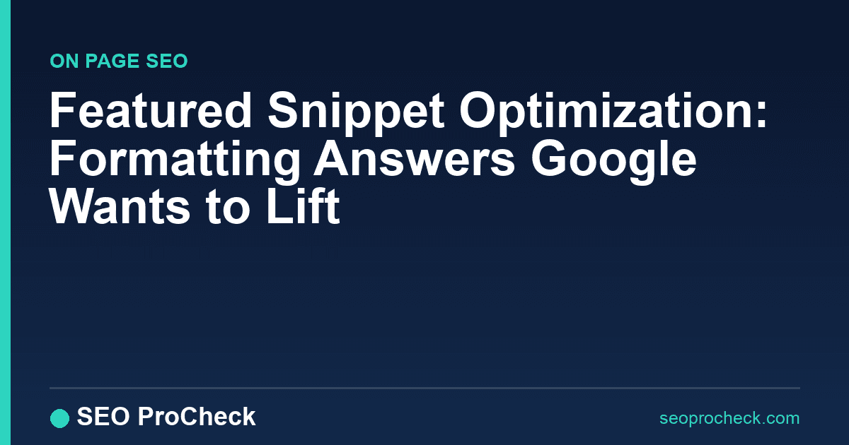 Featured snippet optimization: formatting answers google wants to lift