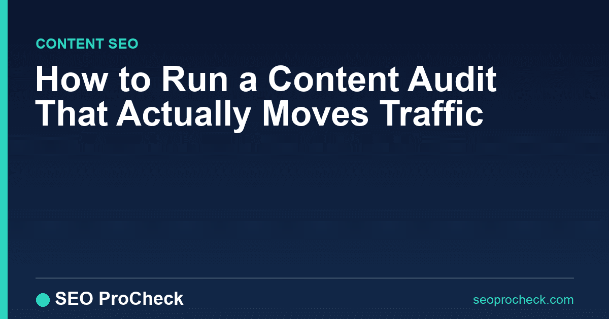 How to run a content audit that actually moves traffic