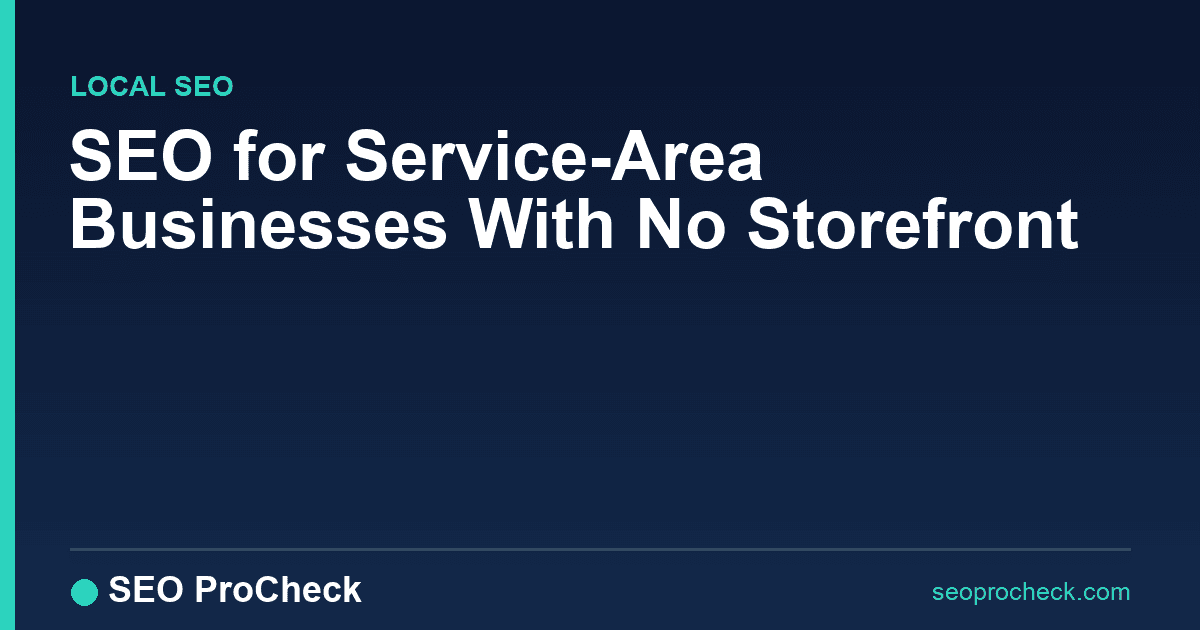 Seo for service-area businesses with no storefront