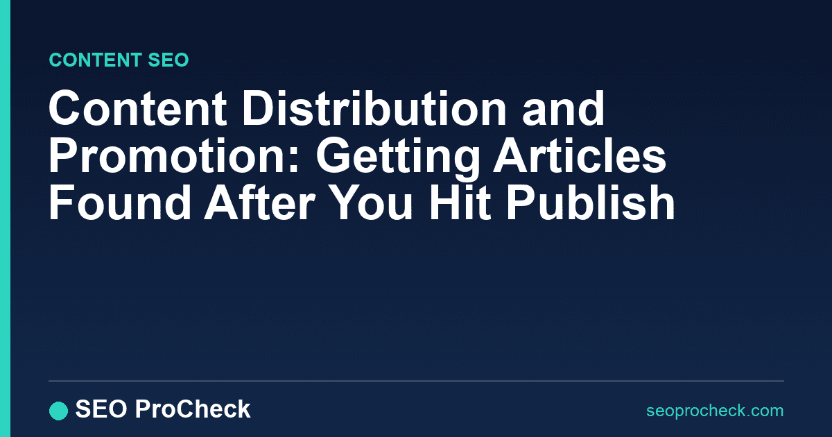 Content distribution and promotion: getting articles found after you hit publish 2 Content distribution and promotion: getting articles found after you hit publish