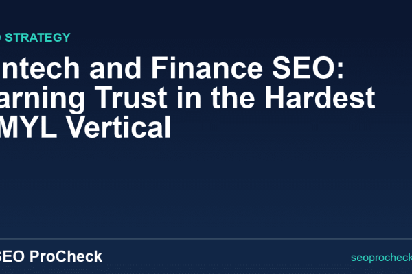 Fintech and Finance SEO: Earning Trust in the Hardest YMYL Vertical