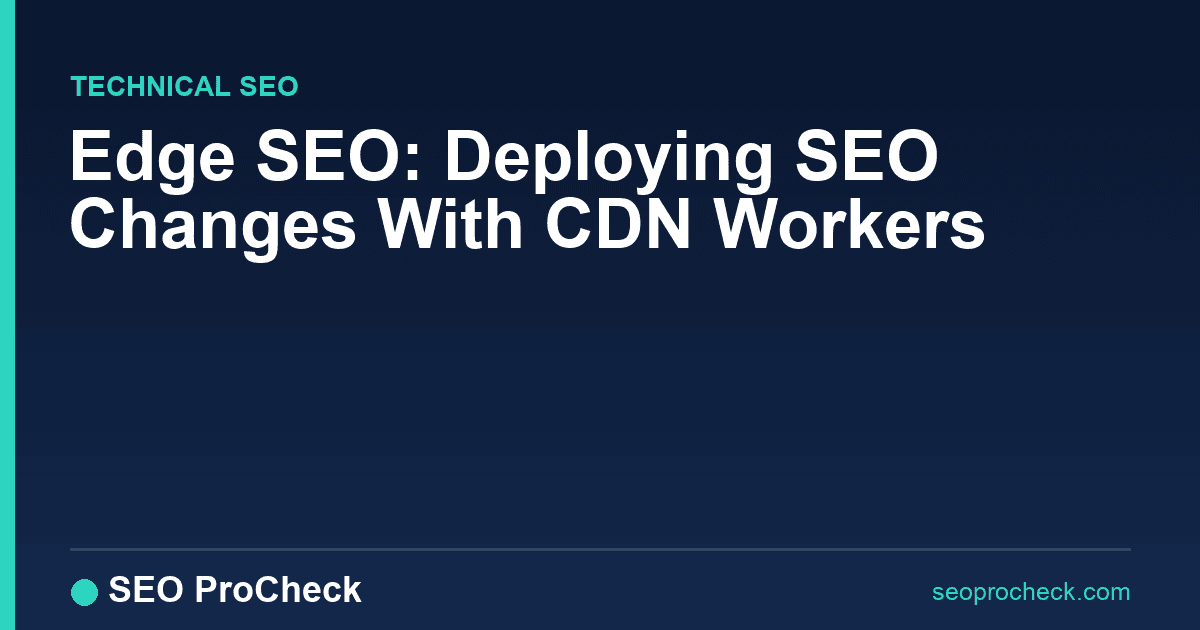 Edge seo: deploying seo changes with cdn workers
