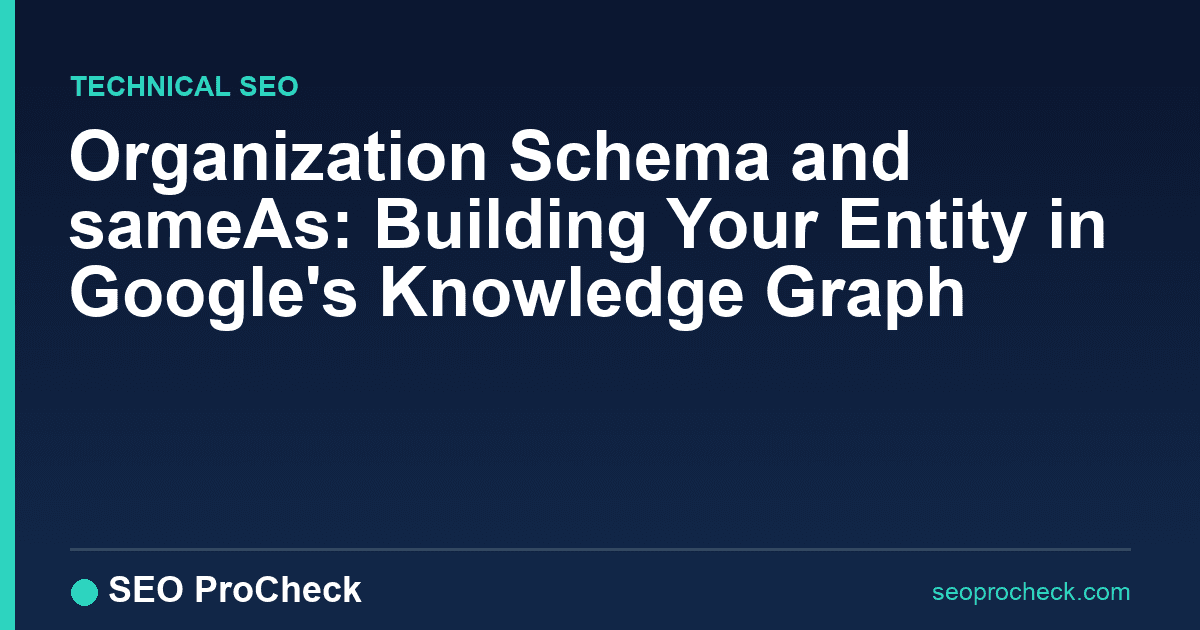 Organization schema and sameas: building your entity in google's knowledge graph 2 Organization schema and sameas: building your entity in google's knowledge graph