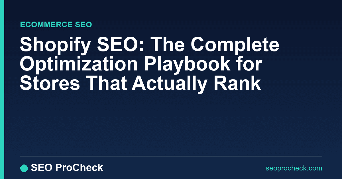 Shopify seo: the complete optimization playbook for stores that actually rank 2 Shopify seo: the complete optimization playbook for stores that actually rank