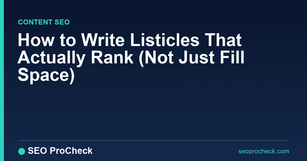 How to write listicles that actually rank (not just fill space)
