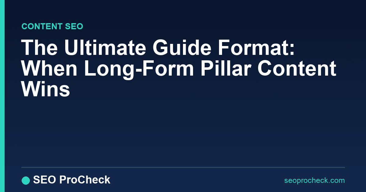 The ultimate guide format: when long-form pillar content wins