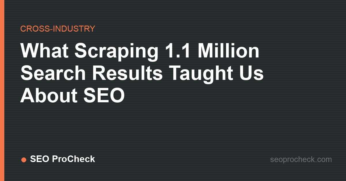 What scraping 1. 1 million search results taught us about seo