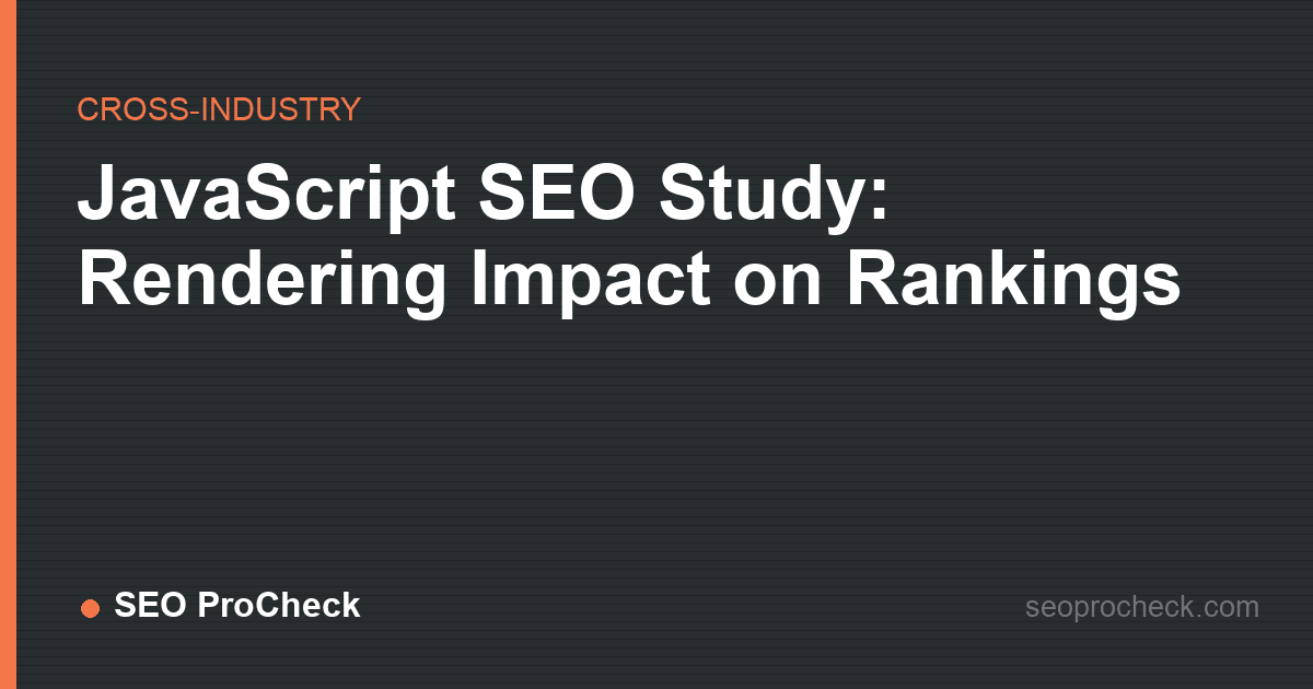 Javascript seo study: rendering impact on rankings