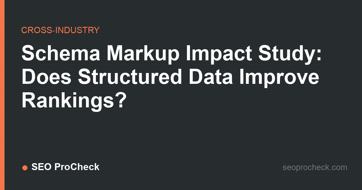 Schema markup impact study: does structured data improve rankings?